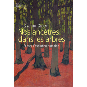 Nos ancêtres dans les arbres - Penser l'évolution humaine