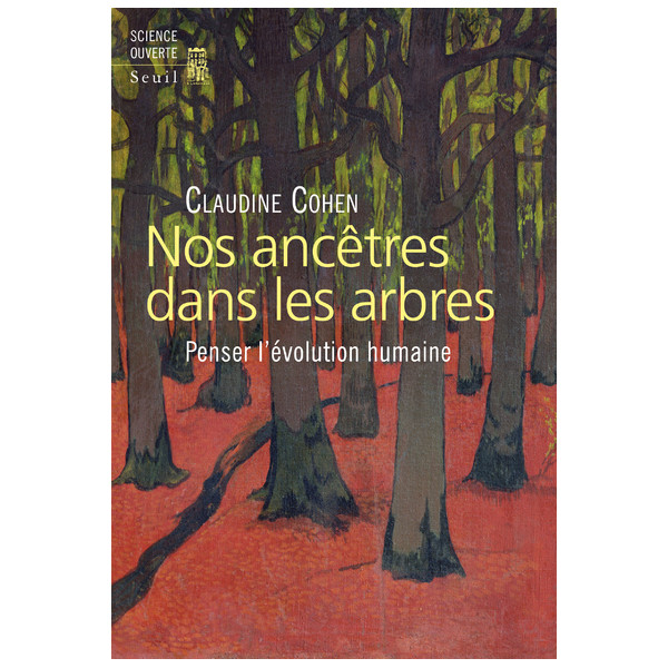 Nos ancêtres dans les arbres - Penser l'évolution humaine