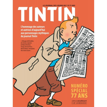 Tintin - Numéro spécial 77 ans. L'hommage des auteurs et autrices d'aujourd'hui aux personnages mythiques du journal Tintin