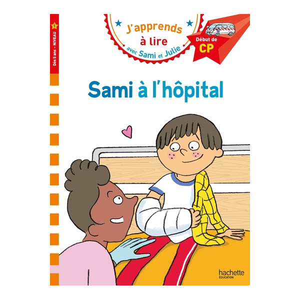 J'apprends à lire avec Sami et Julie - Sami à l'hôpital - Début de CP, Niveau 1