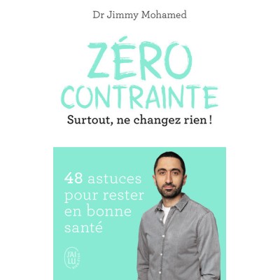 Zéro contrainte - Surtout, ne changez rien !