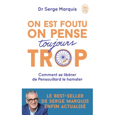 On est foutu on pense toujours trop - Comment se libérer de Pensouillard le hamster