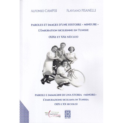 Paroles et images d'une histoire  "mineure"  L'émigration sicilienne en Tunisie   (XIXe et Xxe siècles)