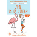 Zen  un jeu d'enfant  Grandir heureux grâce à la méditation et au yoga   de 6 ans à 11 ans