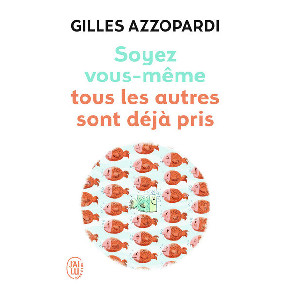 Soyez vous-même      Tous les autres sont déjà pris