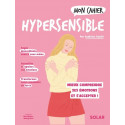 Mon cahier hypersensible - Mieux comprendre ses émotions et s'accepter !