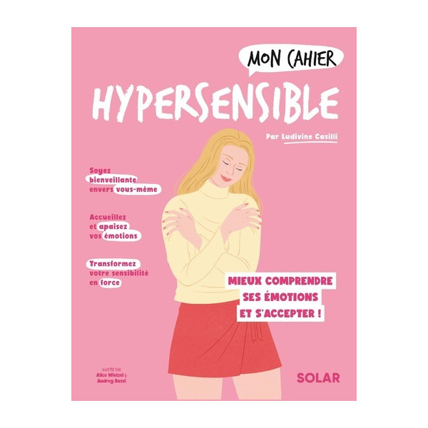 Mon cahier hypersensible - Mieux comprendre ses émotions et s'accepter !