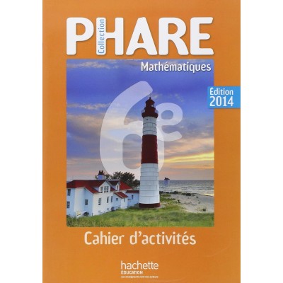 Cahier de Mathématiques Phare 6ème édition 2014