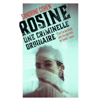 Rosine - Une criminelle...