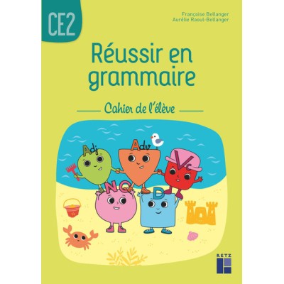 Réussir en grammaire CE2 - Cahier de l'élève 2021