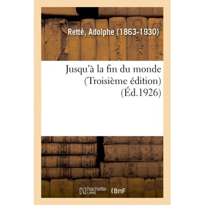 Jusqu'à la fin du monde (Troisième édition)