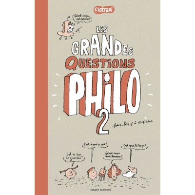 Les grandes questions philo 2 pour les 7 à 107 ans