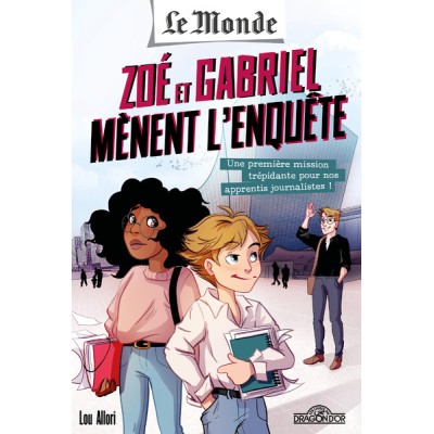 Le Monde - Zoé et Gabriel mènent l'enquête - Apprentis journalistes : une première mission au cour d