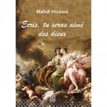 Ecris, tu seras aimé des dieux