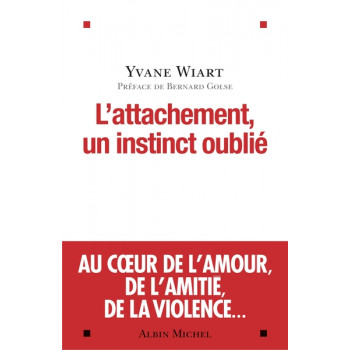 L'attachement, un instinct...