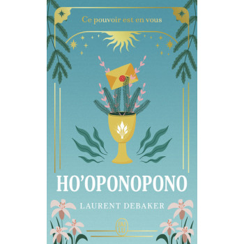 Ho'oponopono. Ce pouvoir...