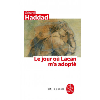 Le jour où Lacan m'a adopté