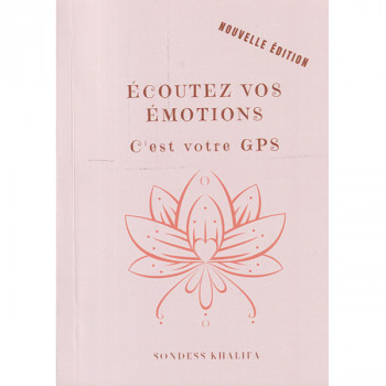 écoutez vos émotions… c’est...