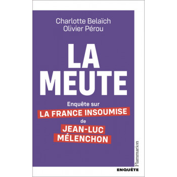 La meute. Enquête sur la...