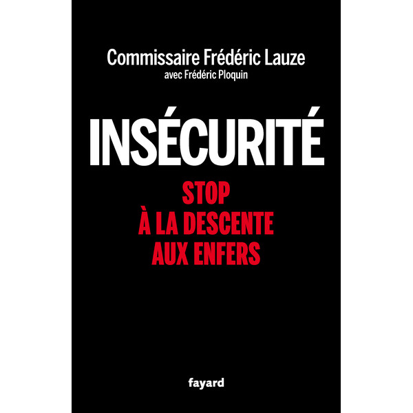 Insécurité. Stop à la descente aux enfers