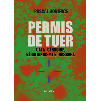 Permis de tuer. Gaza :...
