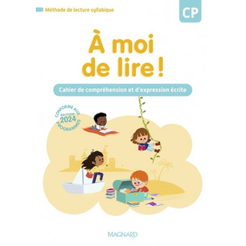 A MOI DE LIRE ! CP (2024) - CAHIER DE LECTURE, COMPREHENSION ET EXPRESSION ECRITE