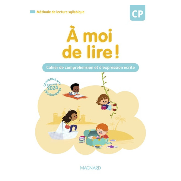 A MOI DE LIRE ! CP (2024) - CAHIER DE LECTURE, COMPREHENSION ET EXPRESSION ECRITE