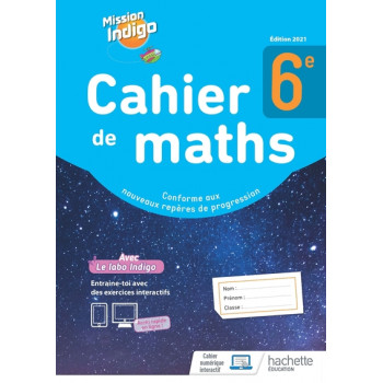 Cahier de maths Mission Indigo Edition 2021