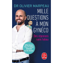 Mille questions à mon gynéco. Des réponses sans tabou