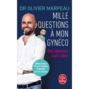 Mille questions à mon gynéco. Des réponses sans tabou