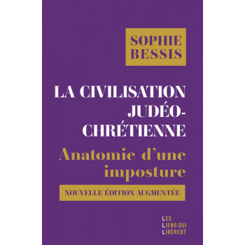 La civilisation judeo - chretienne. Anatomie d'une imposture
édition revue et augmentée