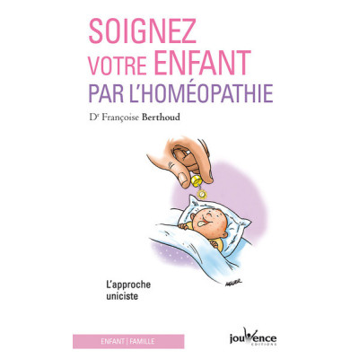 Soignez votre enfant par l'homéopathie