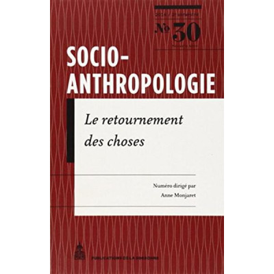 Socio-anthropologie N° 30 , Le retournement des choses