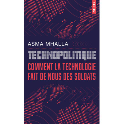 Technopolitique. Comment la technologie fait de nous des soldats