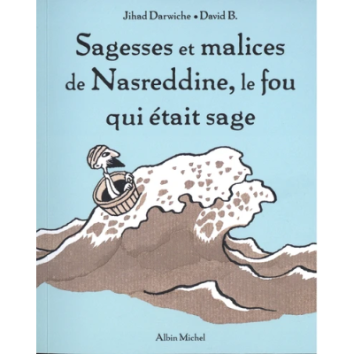 Sagesses et malices de Nassreddine, le fou qui était sage