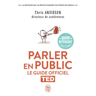 Parler en public: TED le guide officiel