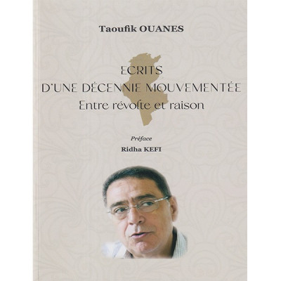 Ecrits d'une décennie mouvementée : Entre révolte et raison