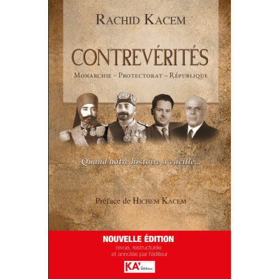 Contrevérités  Monarchie – Protectorat – République  Quand notre histoire a vacillé