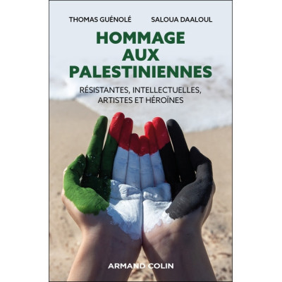 Hommage aux Palestiniennes. Résistantes, intellectuelles, artistes et héroïnes