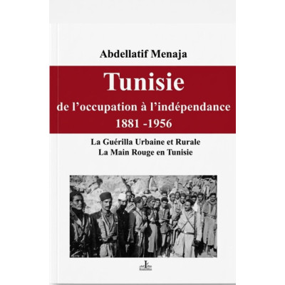 Tunisie de l'occupation à l'indépendance 1881-1956
