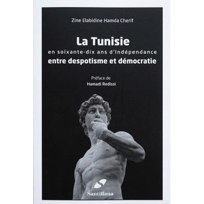 La Tunisie en soixante-dix ans d'indépendance entre despotisme et démocratie