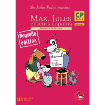 Les Ateliers Hachette Max, Jules et leurs copains CP - Livre de l'élève - Ed.2006