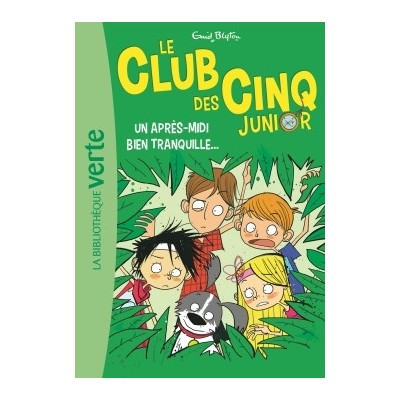 Le Club des Cinq Junior 01 - Un après-midi bien tranquille...