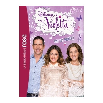 Violetta 15 - Vive les mariés !