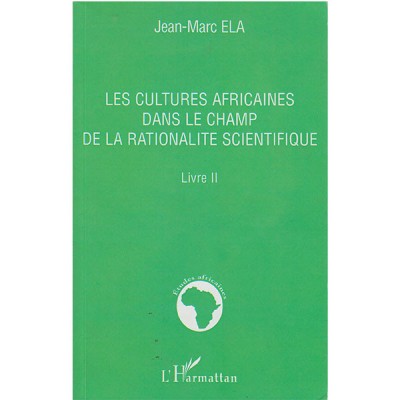 Les cultures africaines dans le champ de la rationalité scientifique