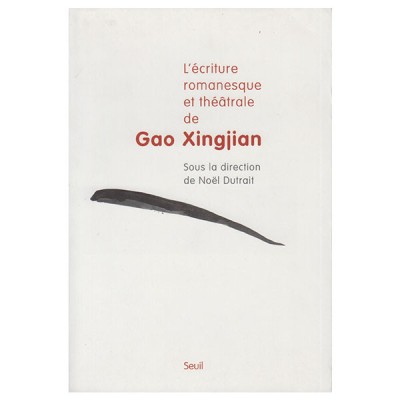 L'écriture romanesque et théâtrale de Gao Xingjian
