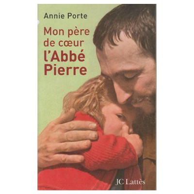 Mon père de coeur, l'abbé Pierre