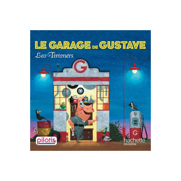 Lecture CP - Collection Pilotis - Le Garage de Gustave - Album - Ed. 2019 Lecture CP - Collection Pilotis - Le Garage de Gustave - Album - Ed. 2019