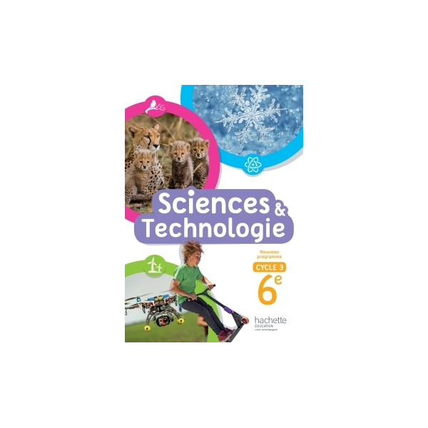 Sciences et Technologies cycle 3 / 6e - livre élève - éd. 2016