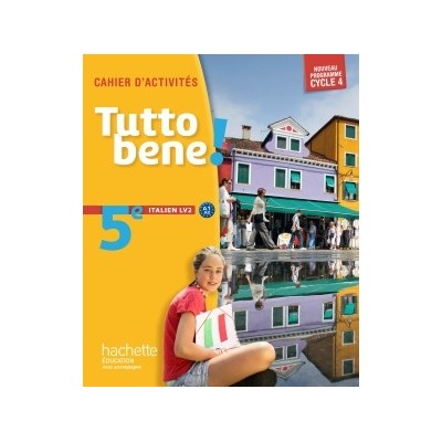 Tutto bene! italien cycle 4 / 5e LV2 - éd. 2016